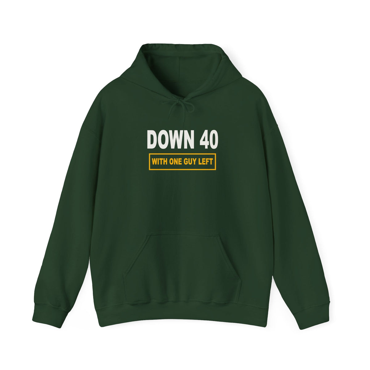 Down 40 With One Guy Left Hoodie