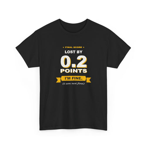 0.2 Points. I'm Fine. T-Shirt
