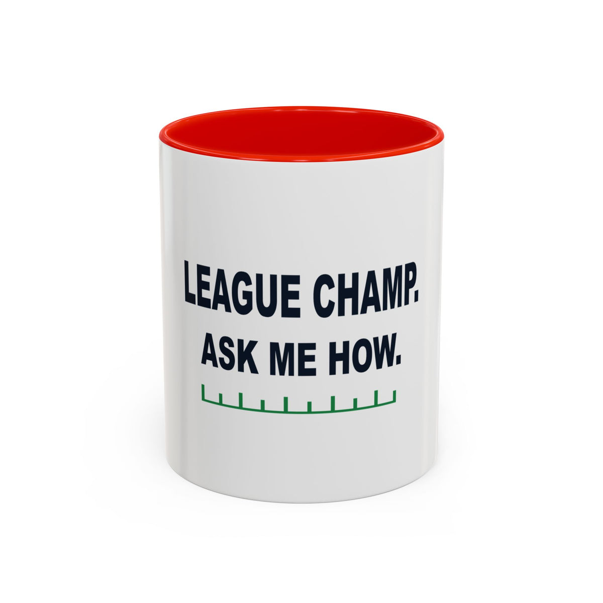 League Champ. Ask Me How. Two-Tone Mug
