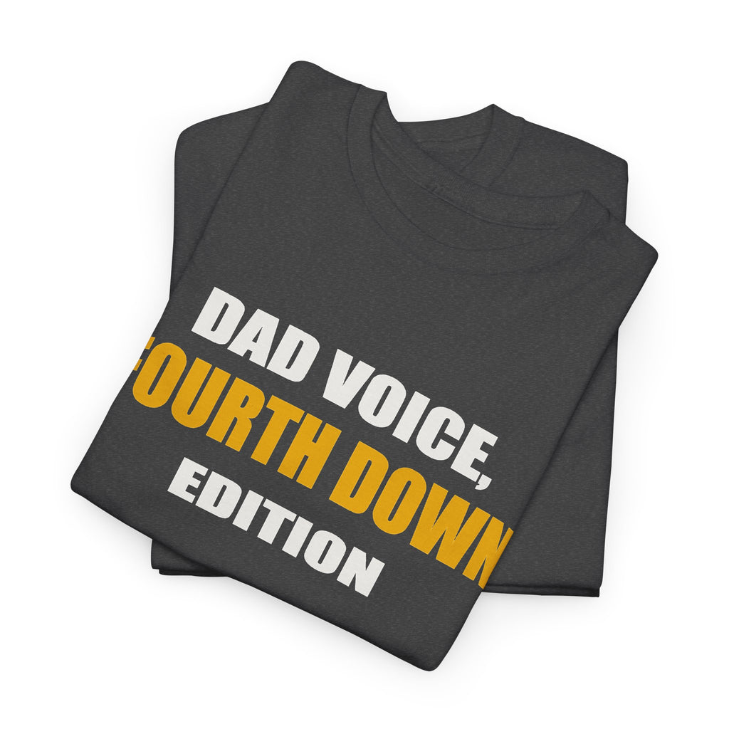 Dad Voice, Fourth Down Edition T-Shirt
