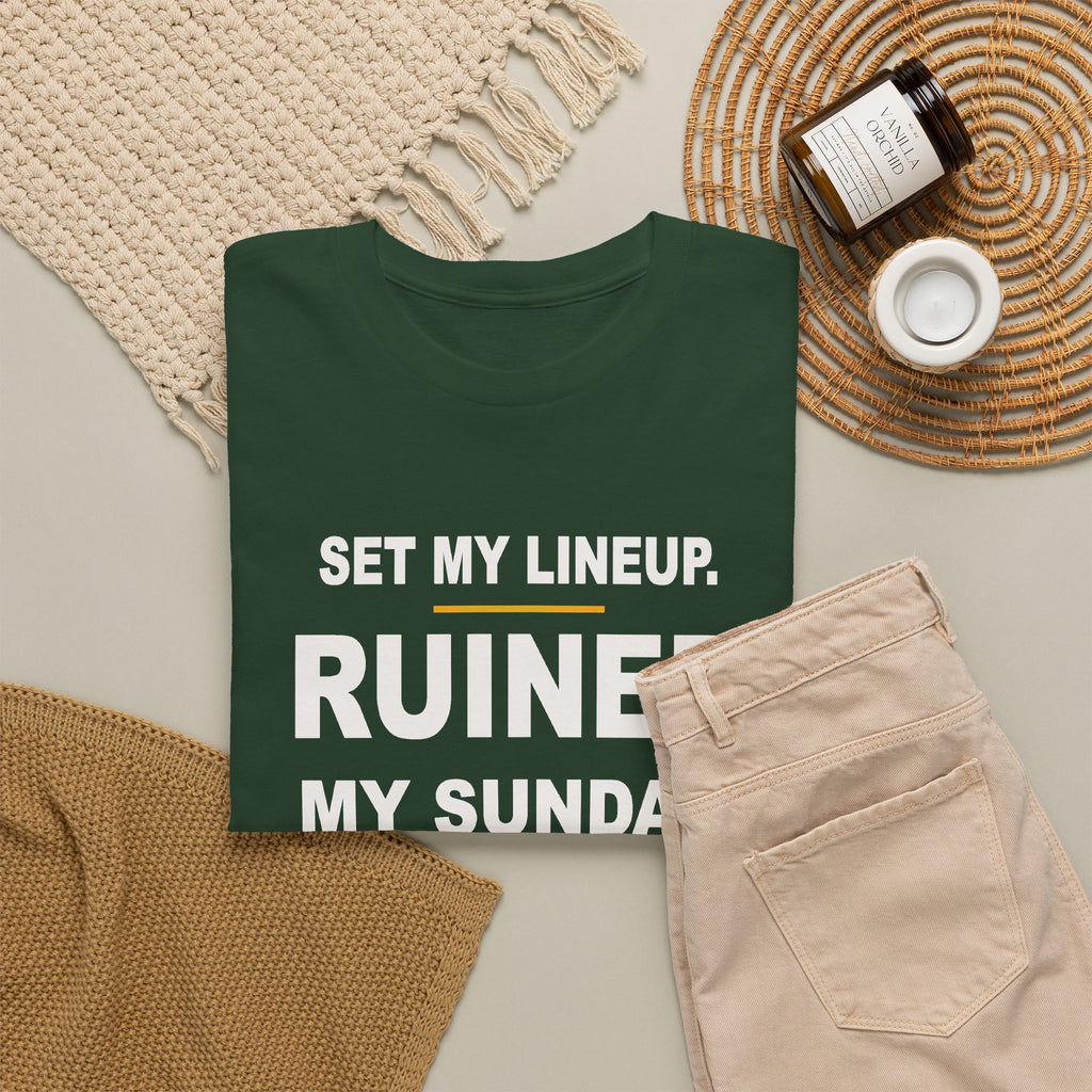 Set My Lineup. Ruined My Sunday. T-Shirt