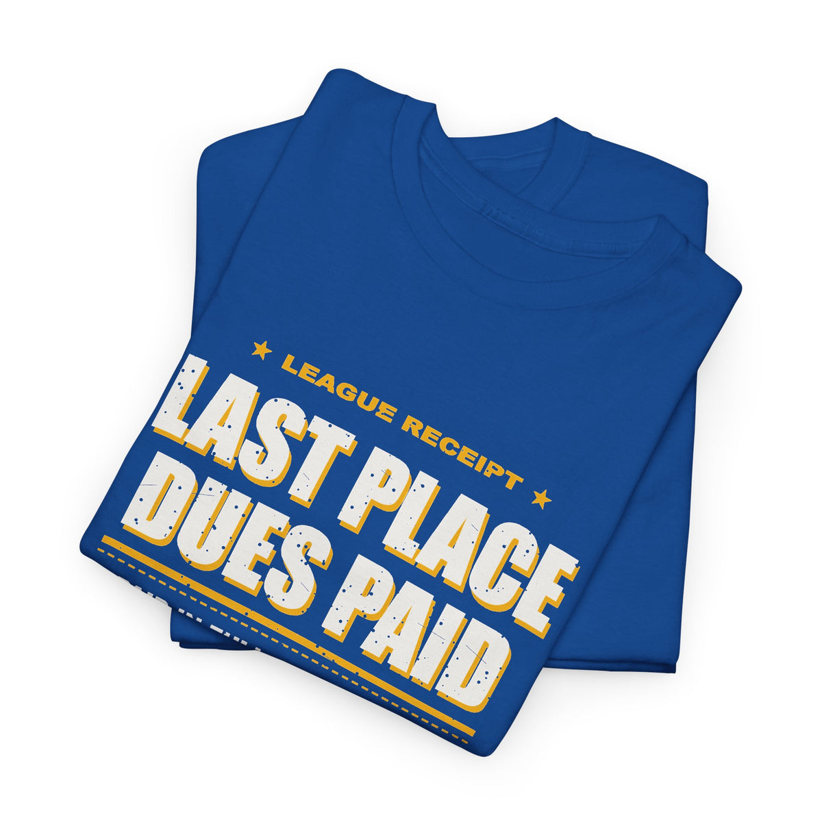 Last Place Dues Paid T-Shirt