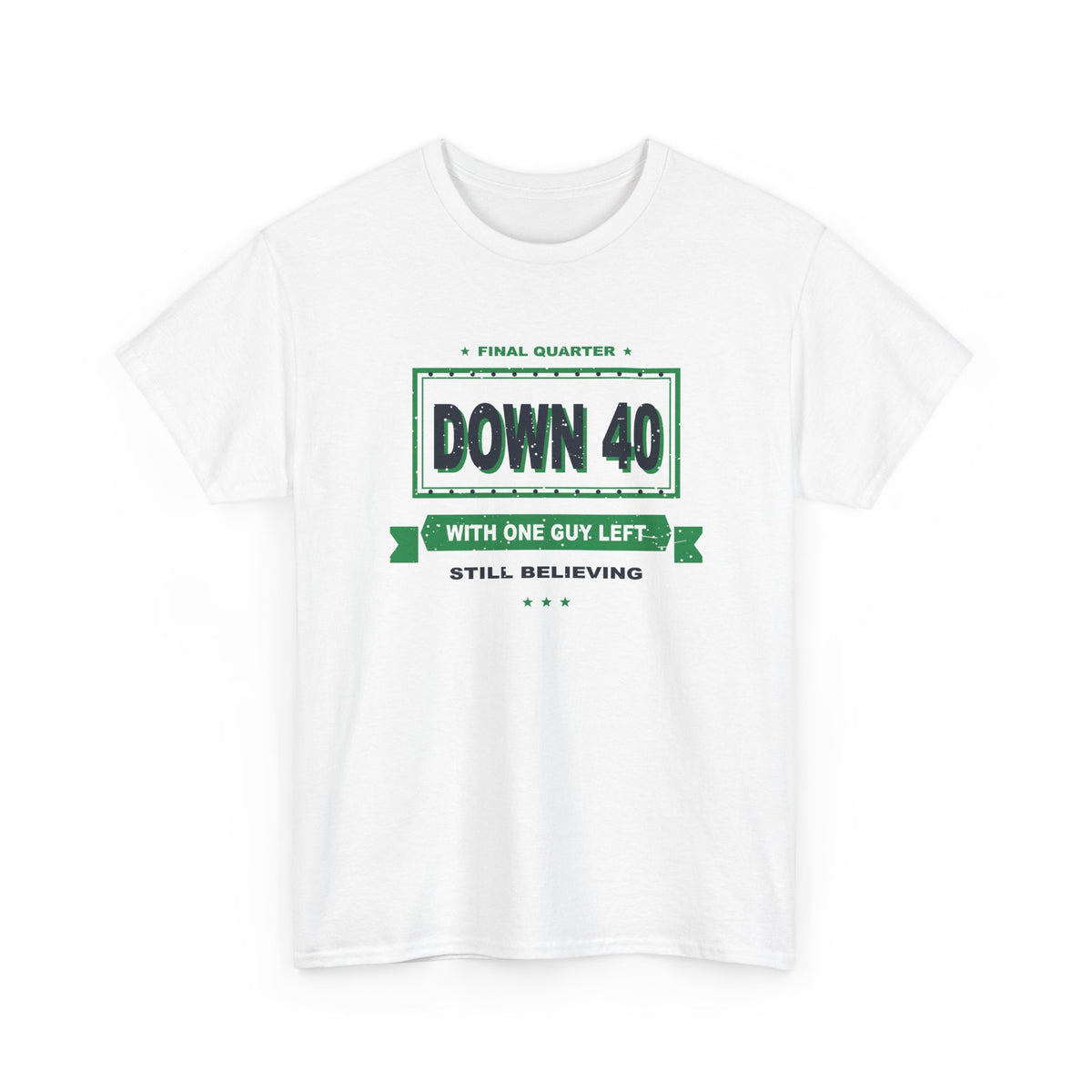 Down 40 With One Guy Left T-Shirt