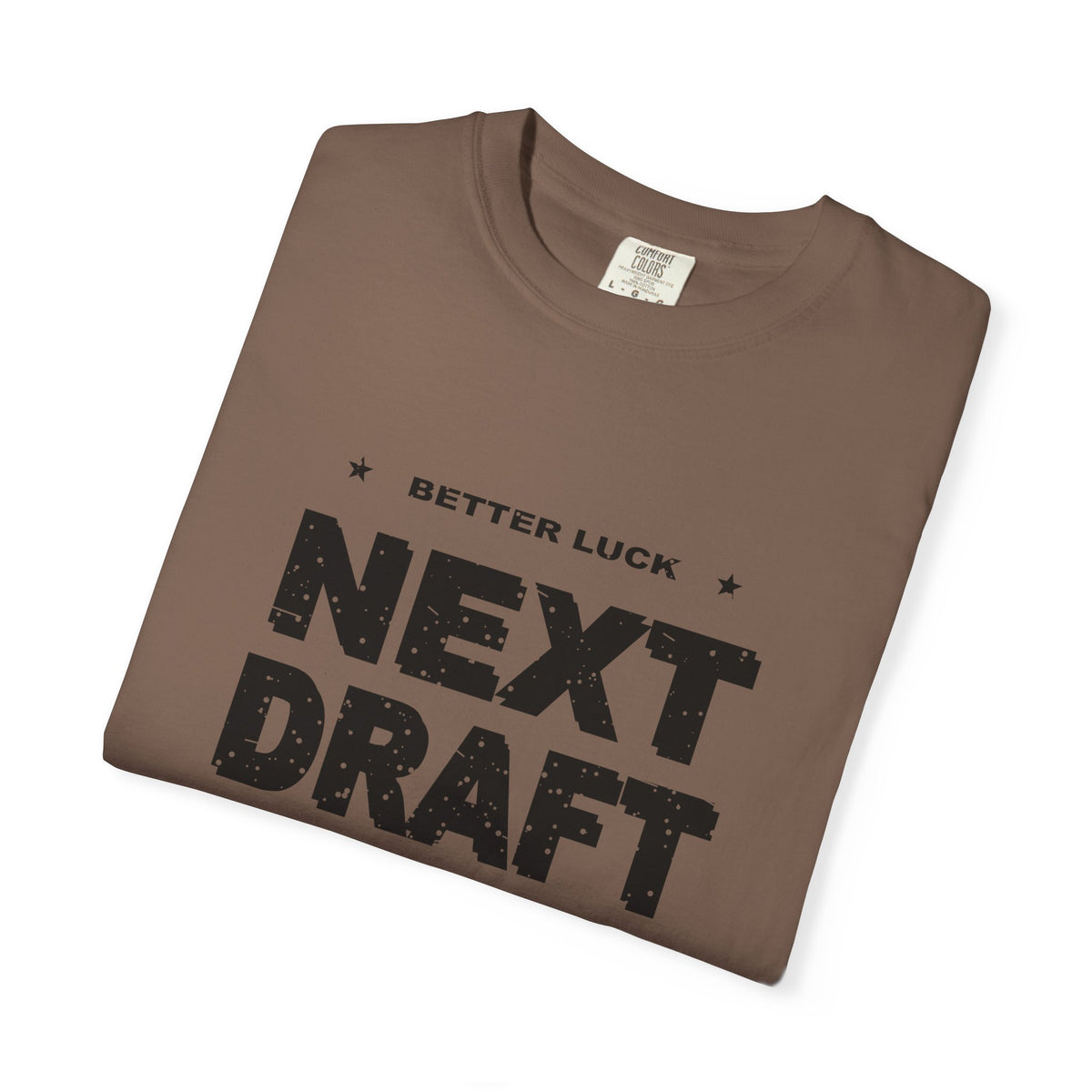 Better Luck Next Draft Heavyweight Garment-Dyed Tee