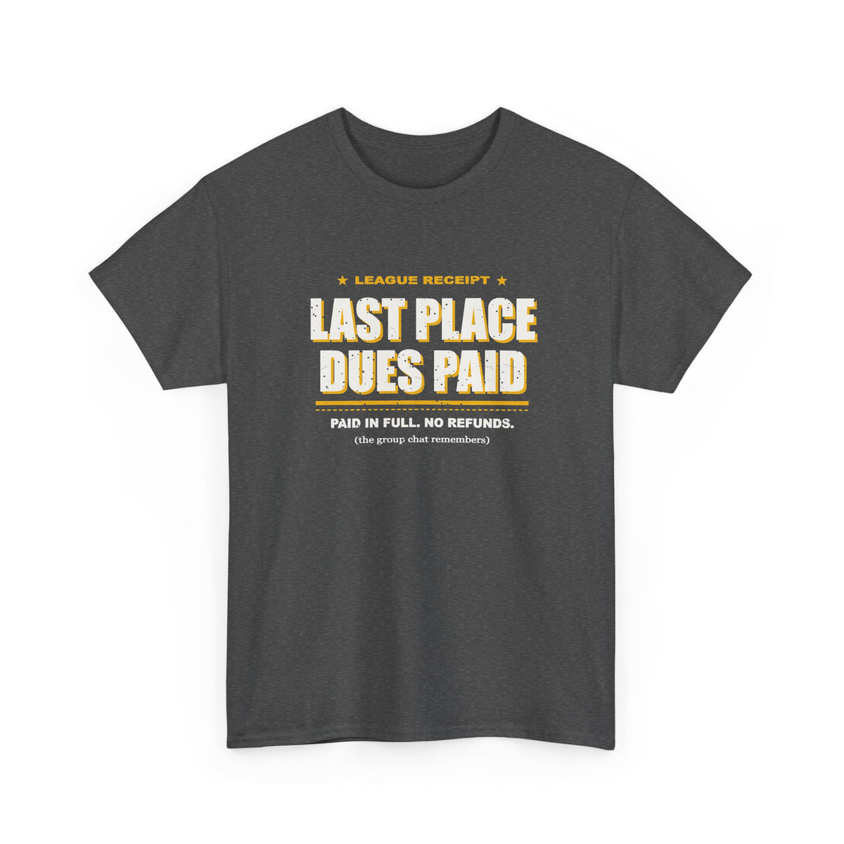 Last Place Dues Paid T-Shirt