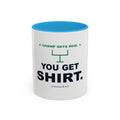 Champ Gets Paid. You Get Shirt. Two-Tone Mug