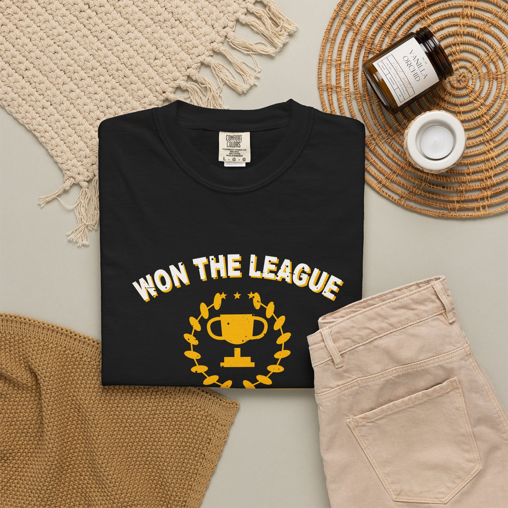 Won The League. Lost My Marriage. Heavyweight Garment-Dyed Tee