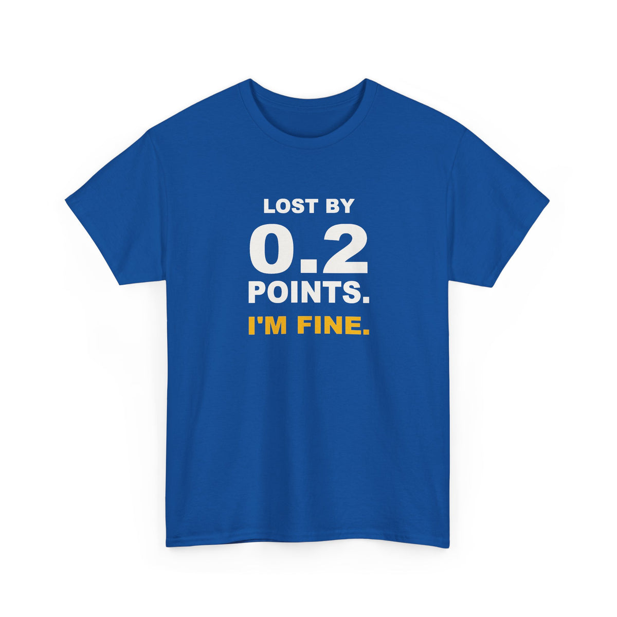 0.2 Points I'm Fine T-Shirt