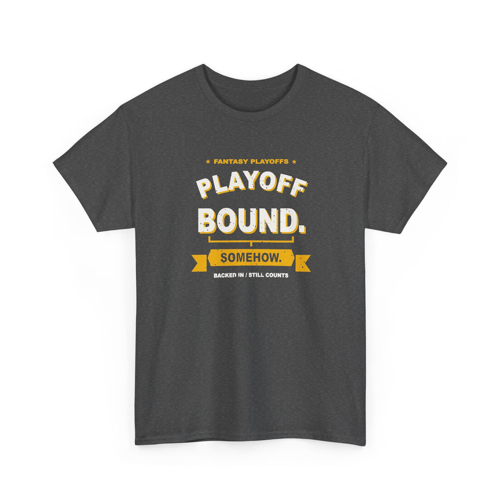 Playoff Bound. Somehow. T-Shirt