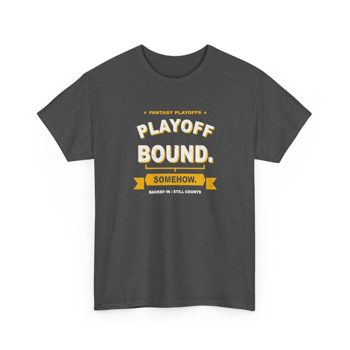 Playoff Bound. Somehow. T-Shirt