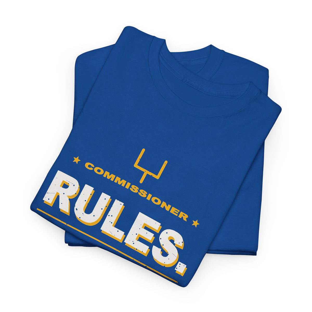 Commissioner Rules. Sit Down. T-Shirt