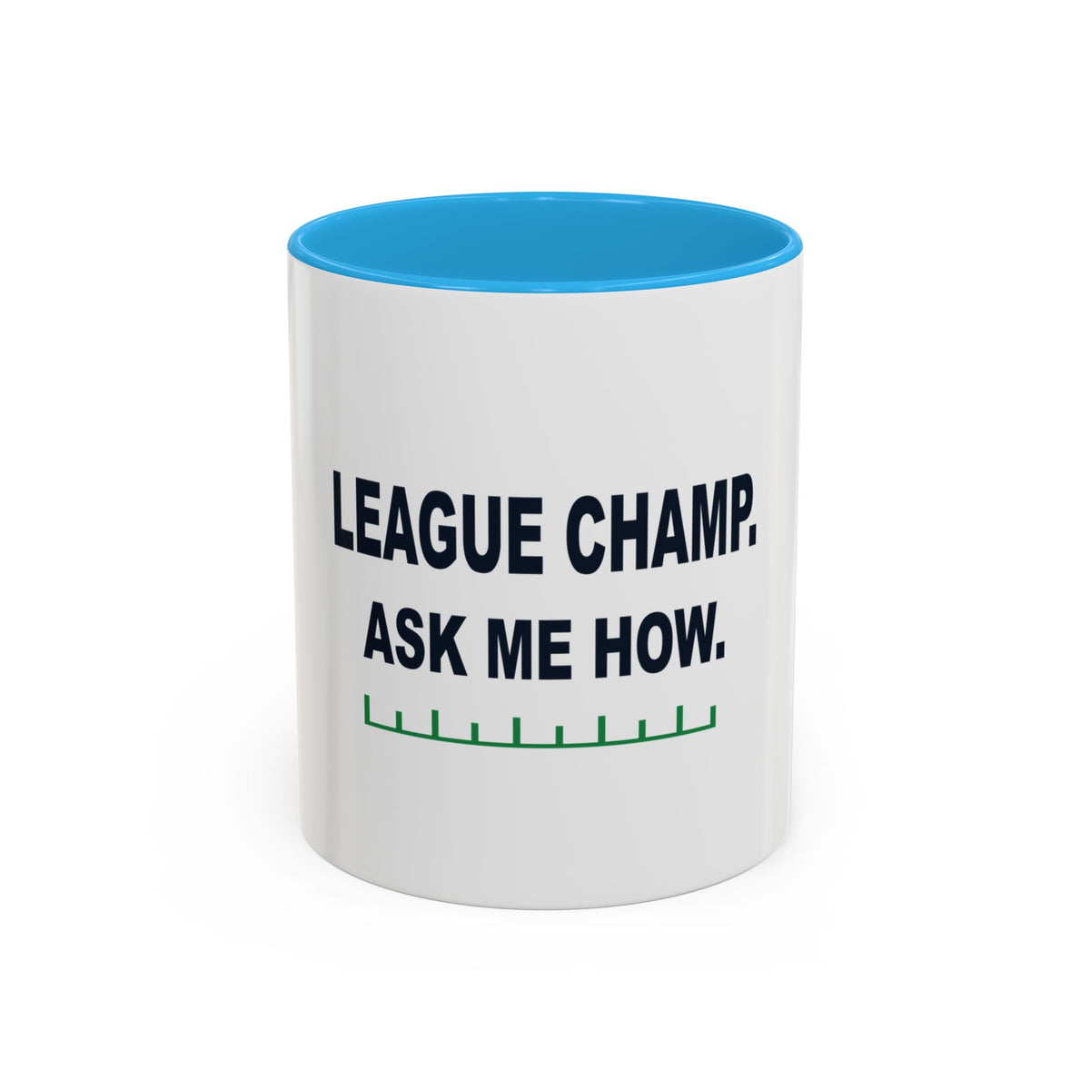 League Champ. Ask Me How. Two-Tone Mug