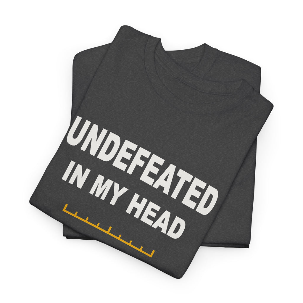 Undefeated In My Head T-Shirt