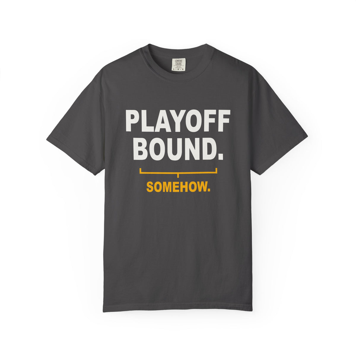 Playoff Bound. Somehow. Heavyweight Garment-Dyed Tee