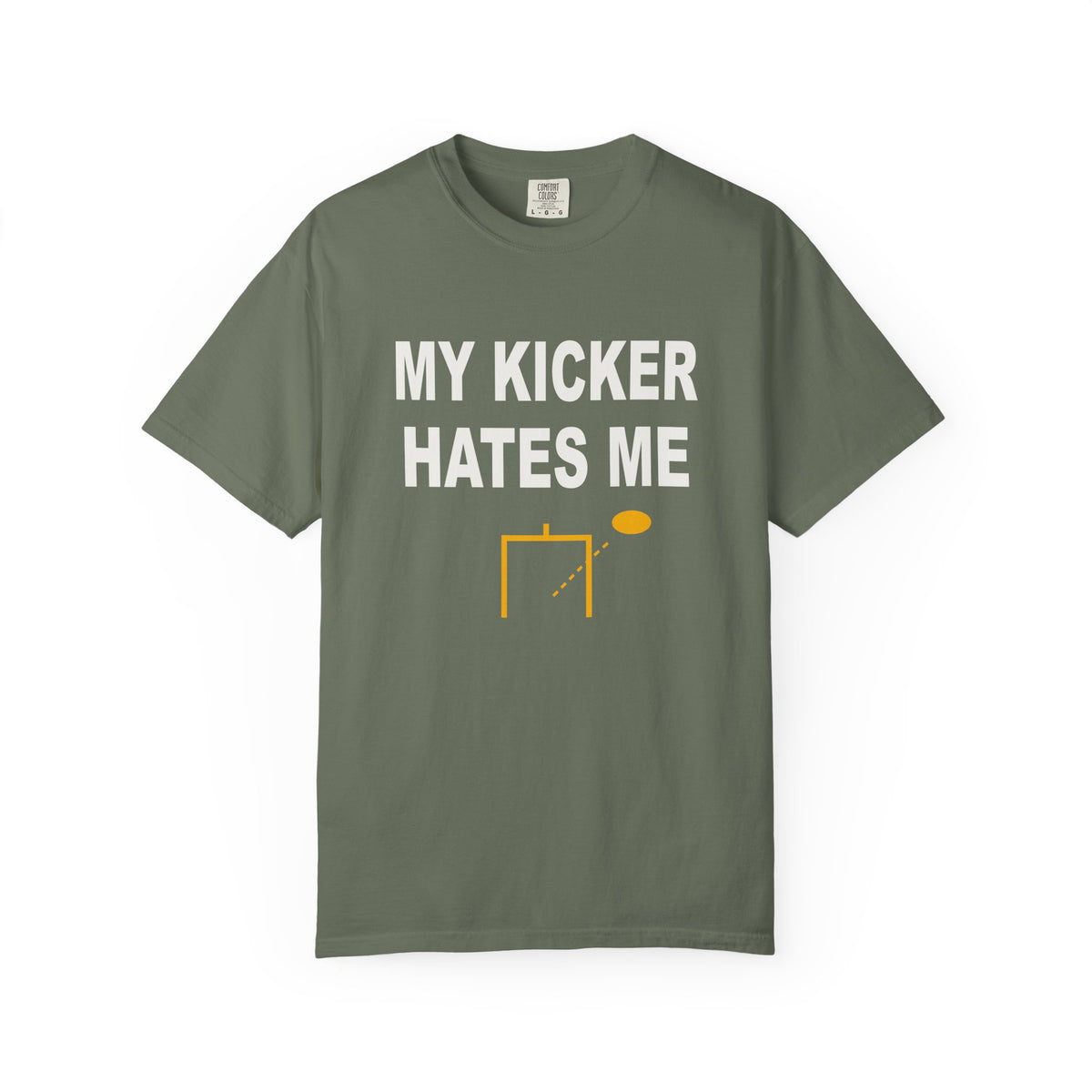 My Kicker Hates Me Heavyweight Garment-Dyed Tee