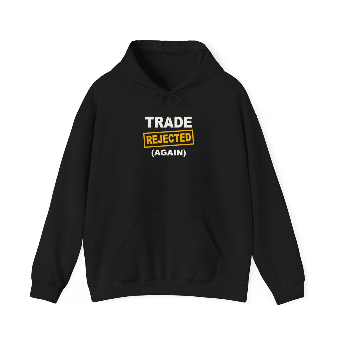 Trade Rejected Again Hoodie