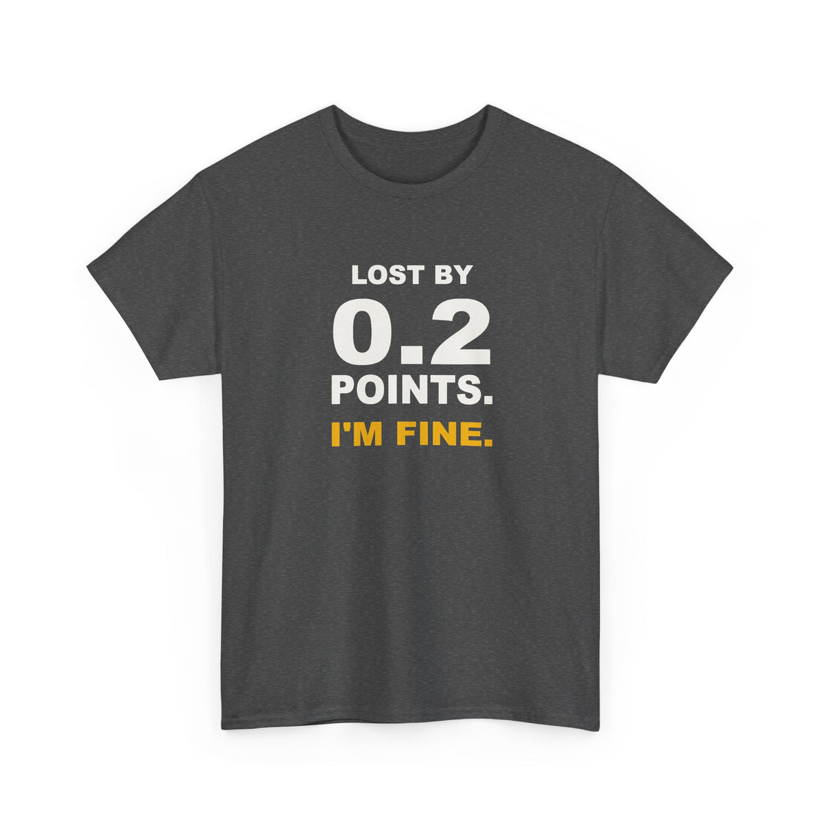 0.2 Points I'm Fine T-Shirt