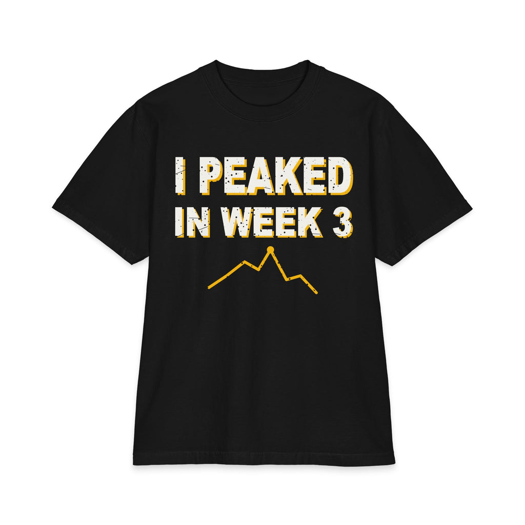 I Peaked In Week 3 Max Heavyweight Oversized Tee