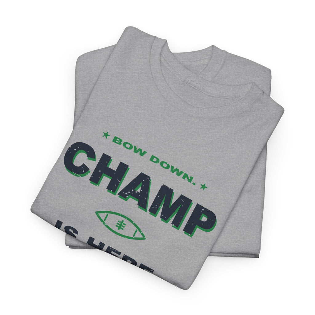 Bow Down. Champ Is Here. T-Shirt