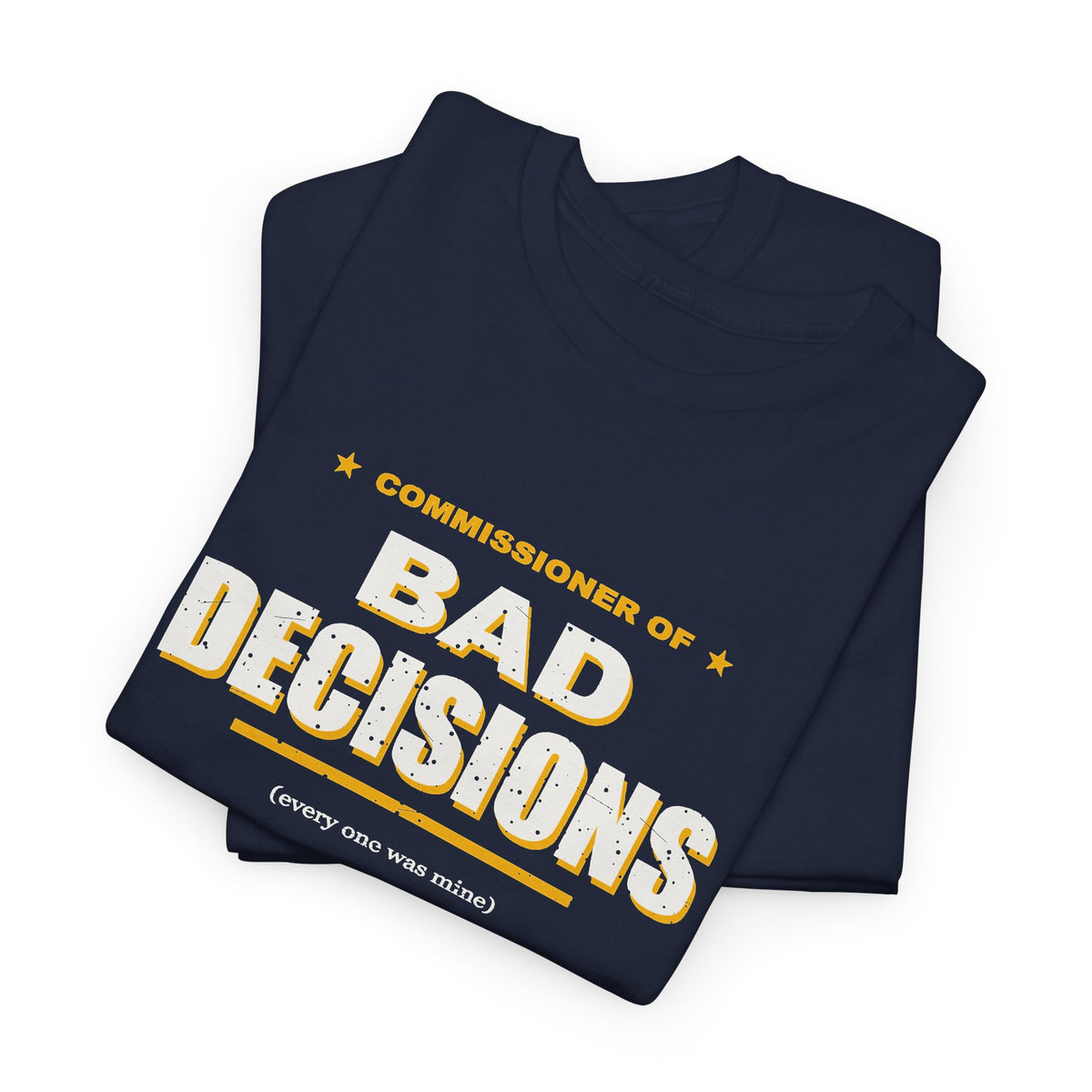 Commissioner Of Bad Decisions T-Shirt