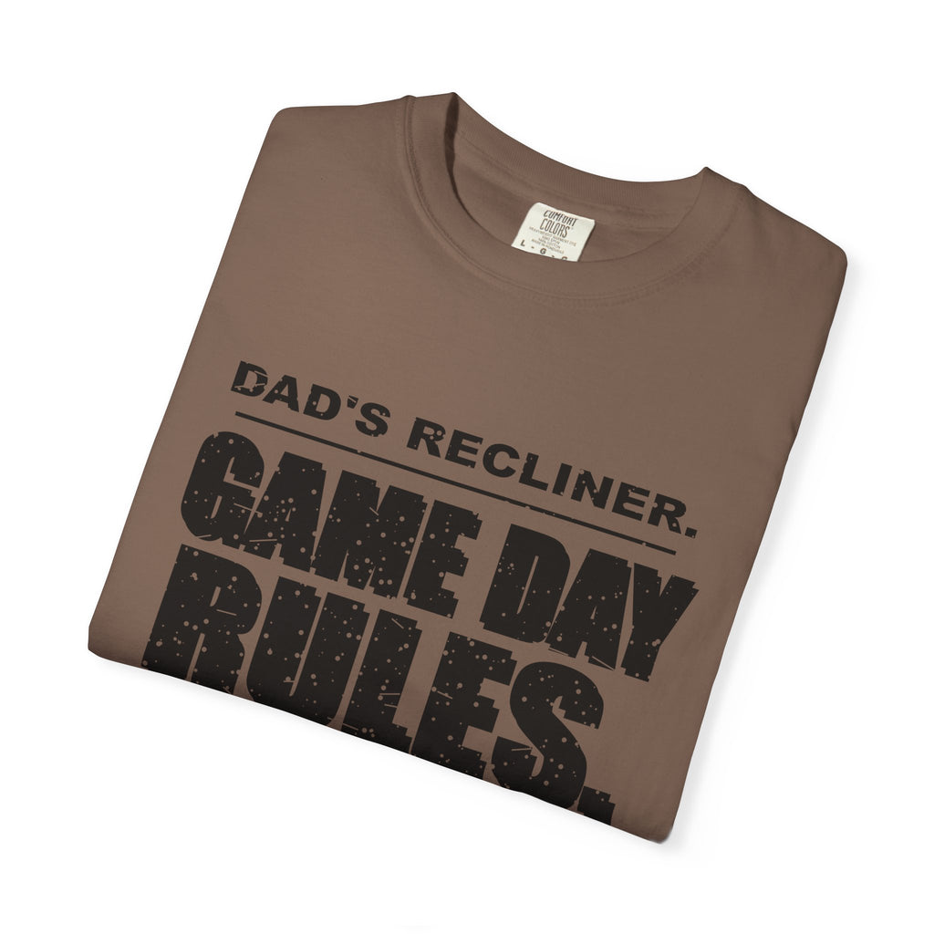 Dad's Recliner. Game Day Rules. Heavyweight Garment-Dyed Tee