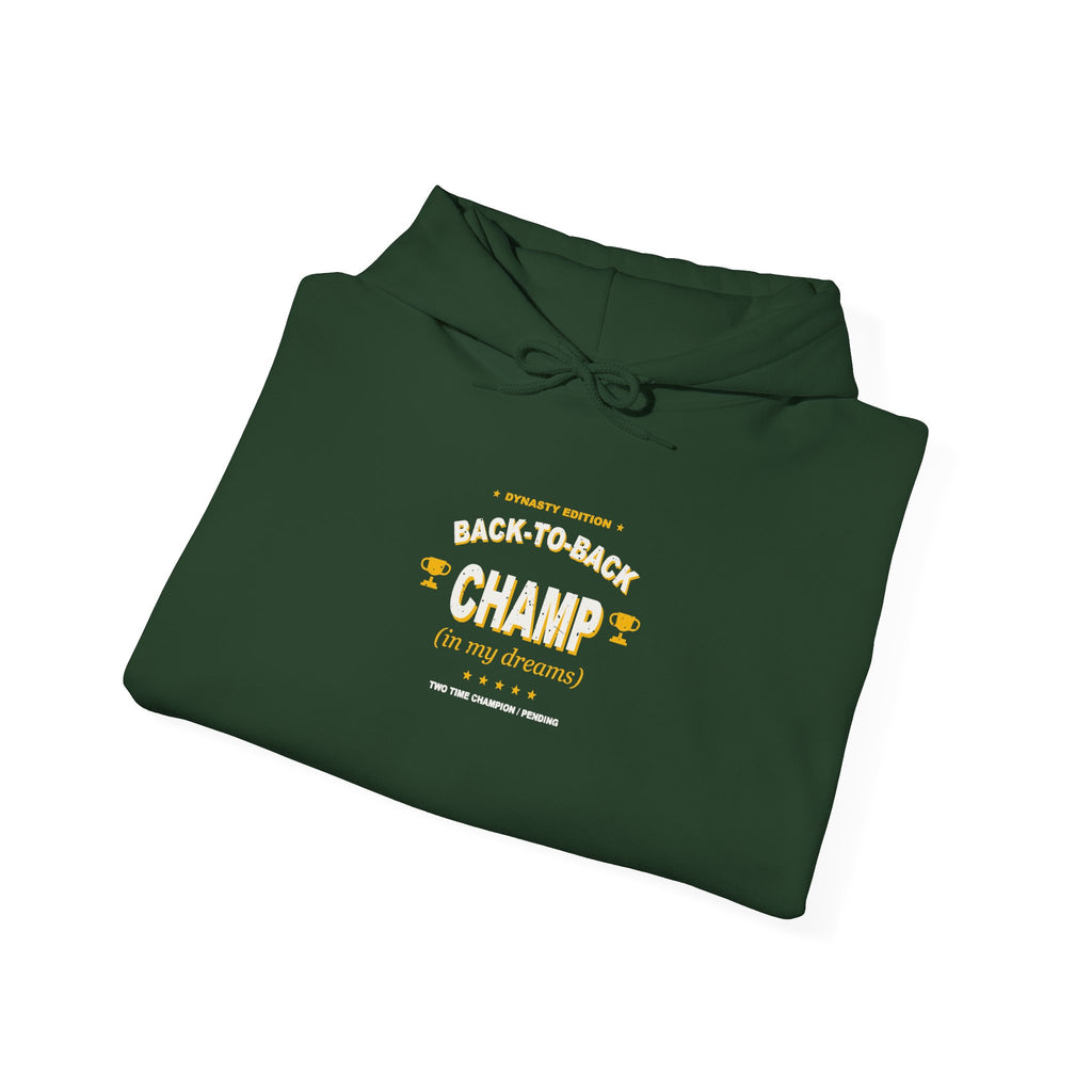 Back-To-Back Champ (In My Dreams) Hoodie
