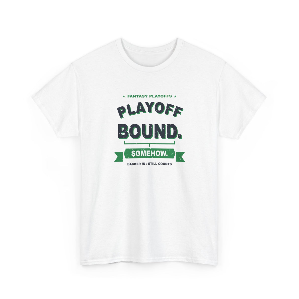 Playoff Bound. Somehow. T-Shirt