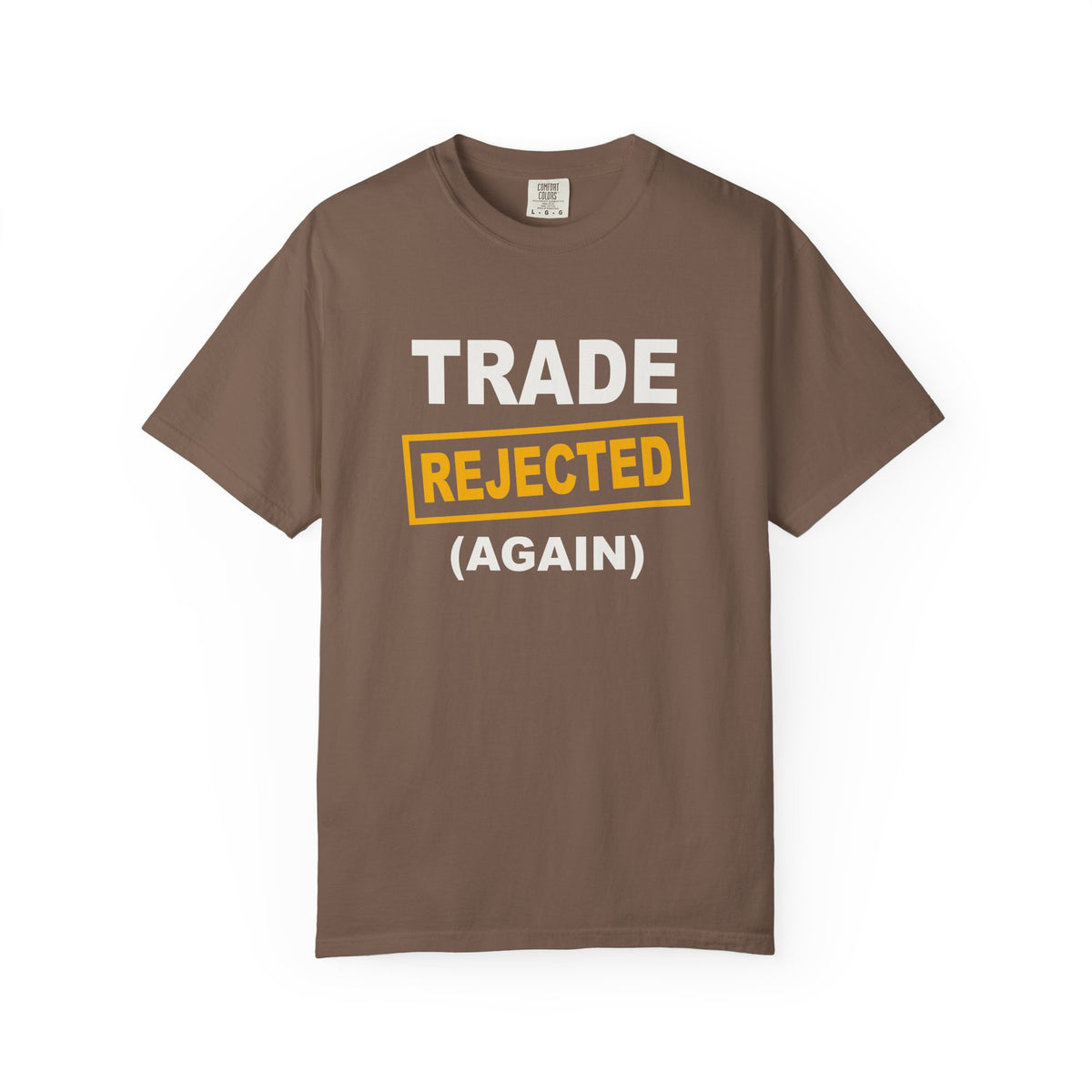 Trade Rejected Again Heavyweight Garment-Dyed Tee