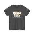 Toilet Bowl Champion T-Shirt