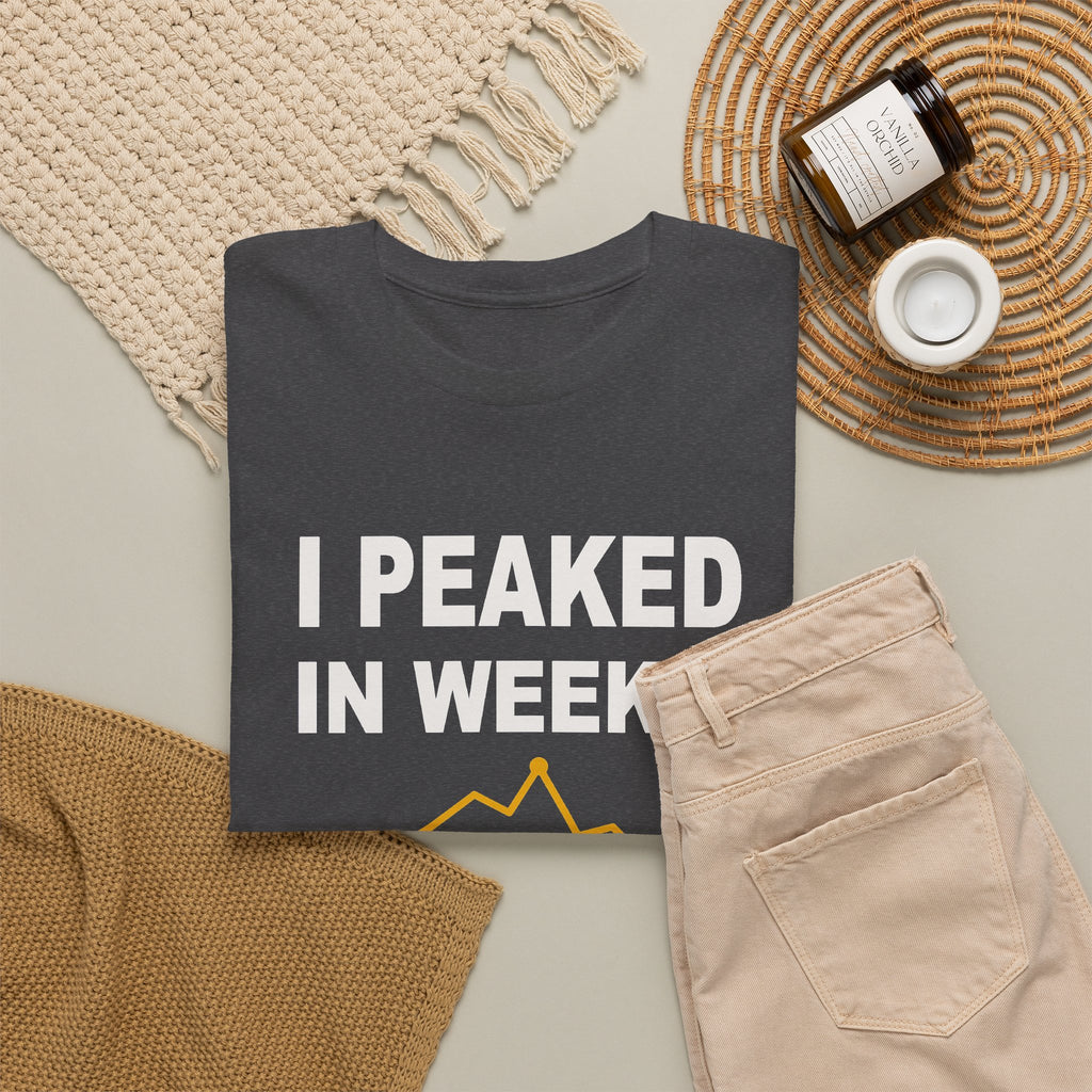 I Peaked In Week 3 T-Shirt