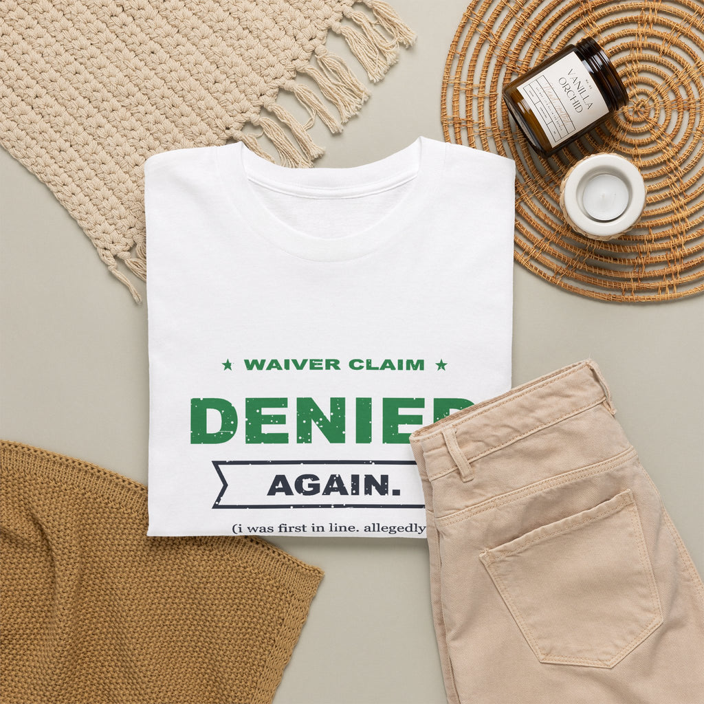 Waiver Claim Denied. Again. T-Shirt