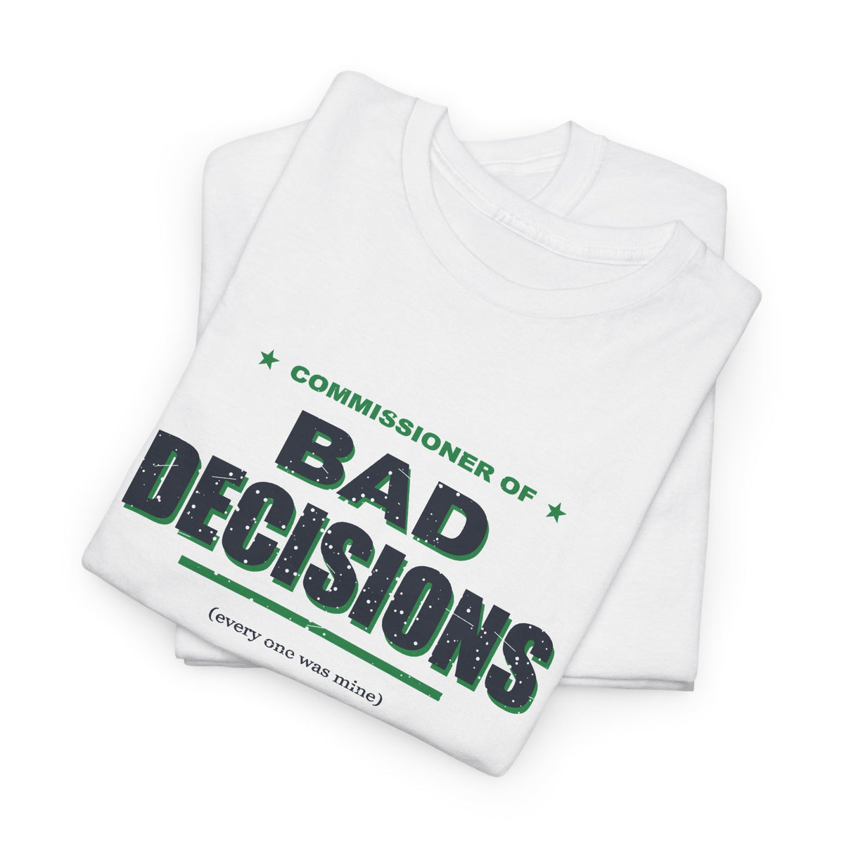 Commissioner Of Bad Decisions T-Shirt