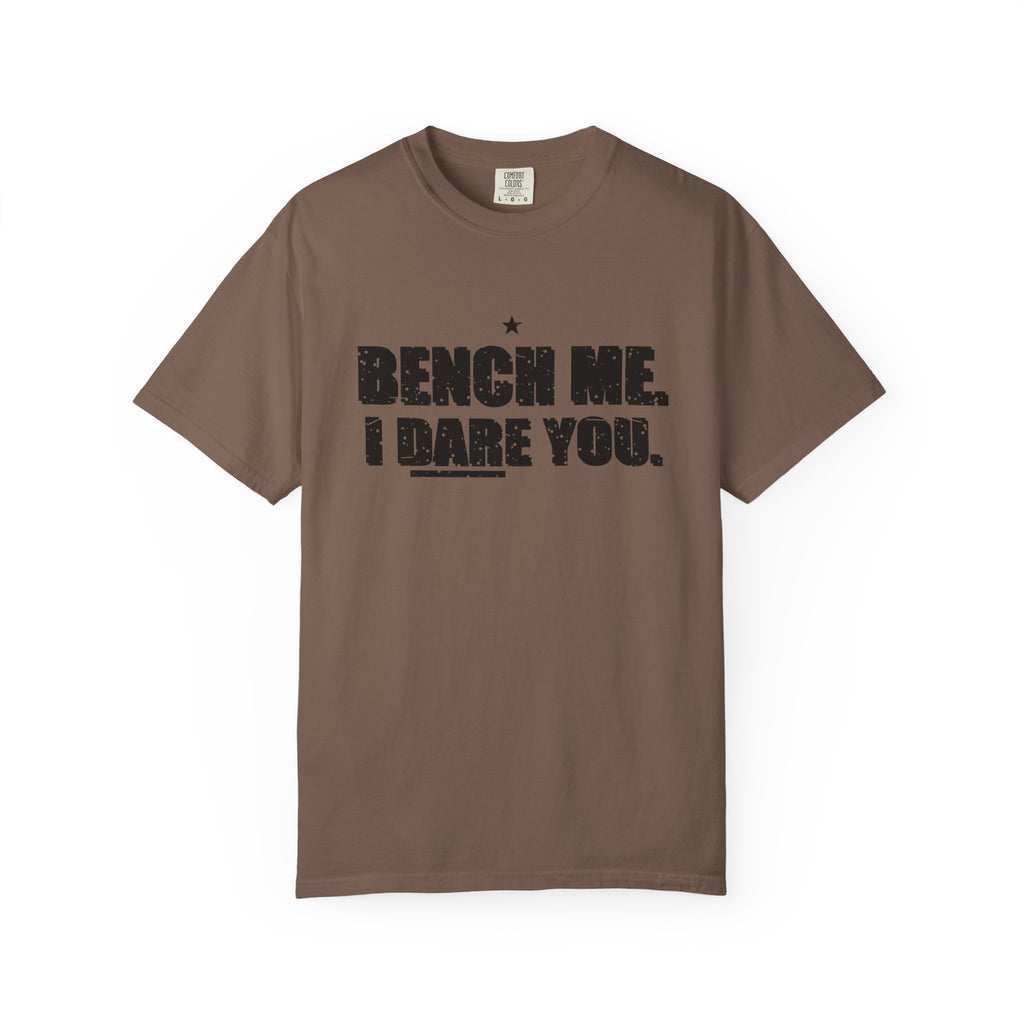 Bench Me. I Dare You. Heavyweight Garment-Dyed Tee