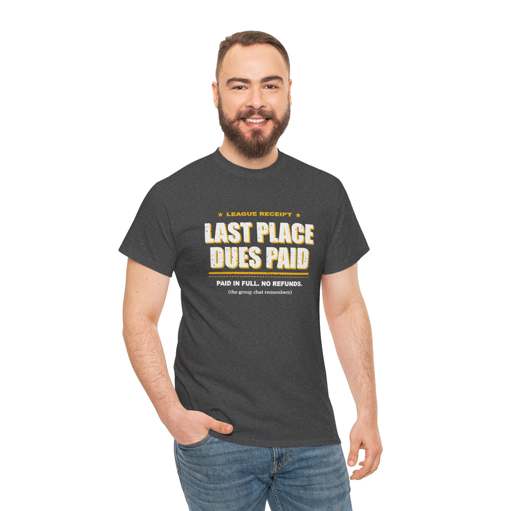 Last Place Dues Paid T-Shirt