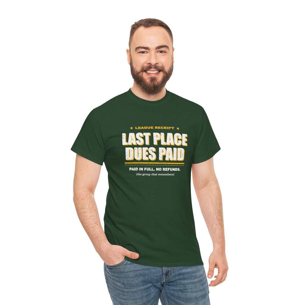 Last Place Dues Paid T-Shirt