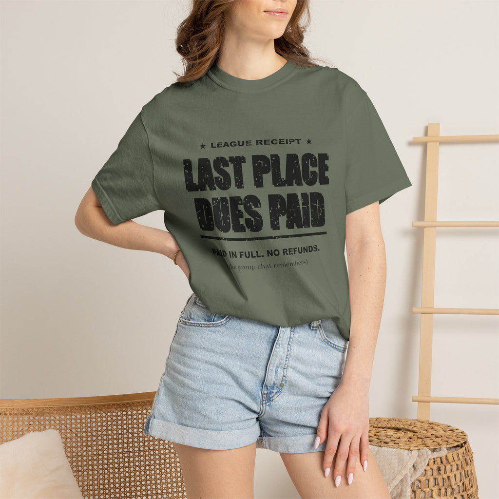 Last Place Dues Paid Heavyweight Garment-Dyed Tee