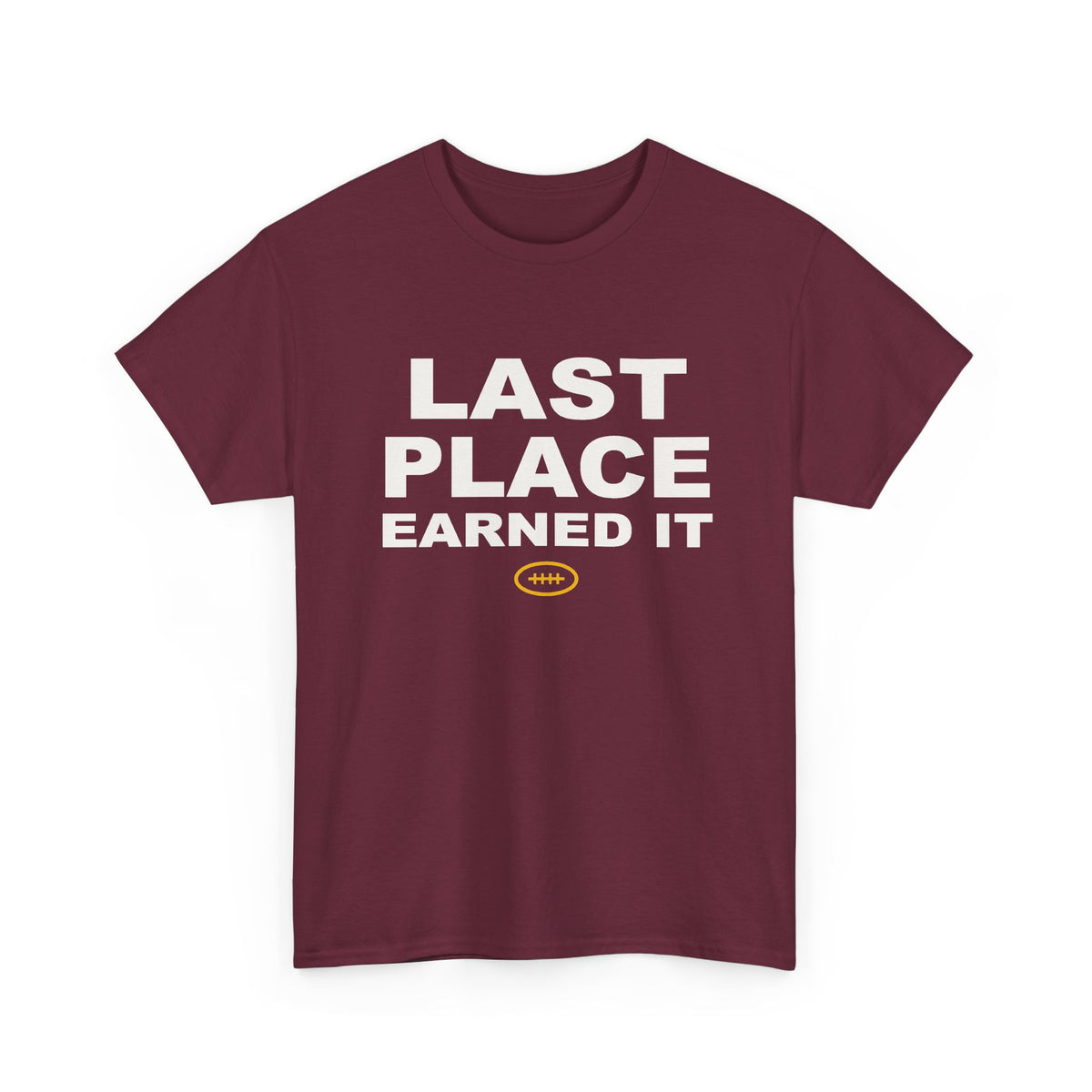 Last Place Earned It T-Shirt