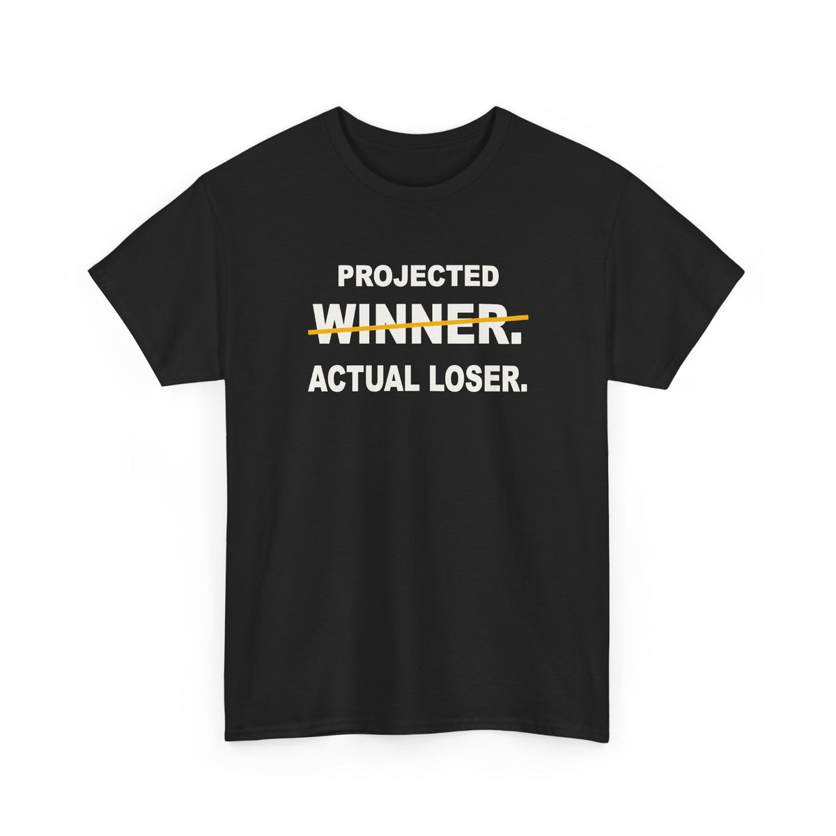 Projected Winner. Actual Loser. T-Shirt