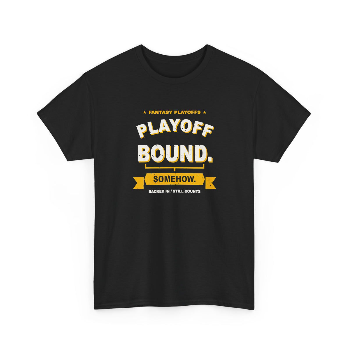 Playoff Bound. Somehow. T-Shirt