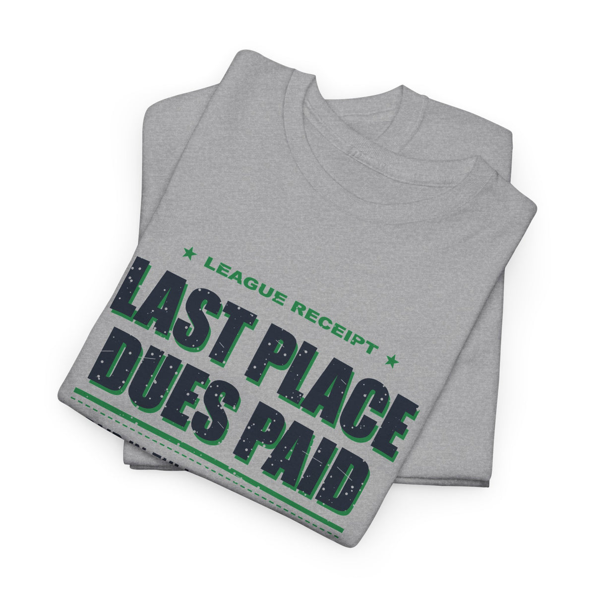 Last Place Dues Paid T-Shirt