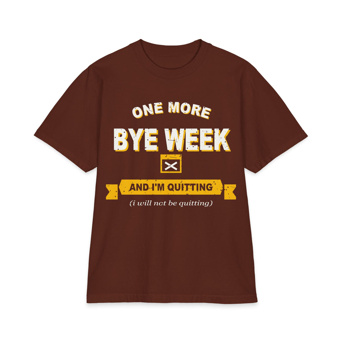 One More Bye Week And I'm Quitting Max Heavyweight Oversized Tee