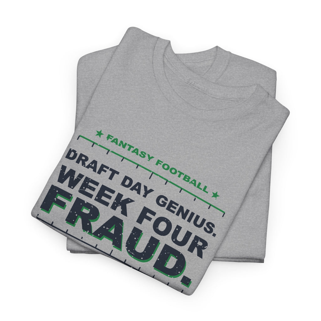 Draft Day Genius. Week Four Fraud. T-Shirt