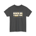 Bench Me. I Dare You. T-Shirt