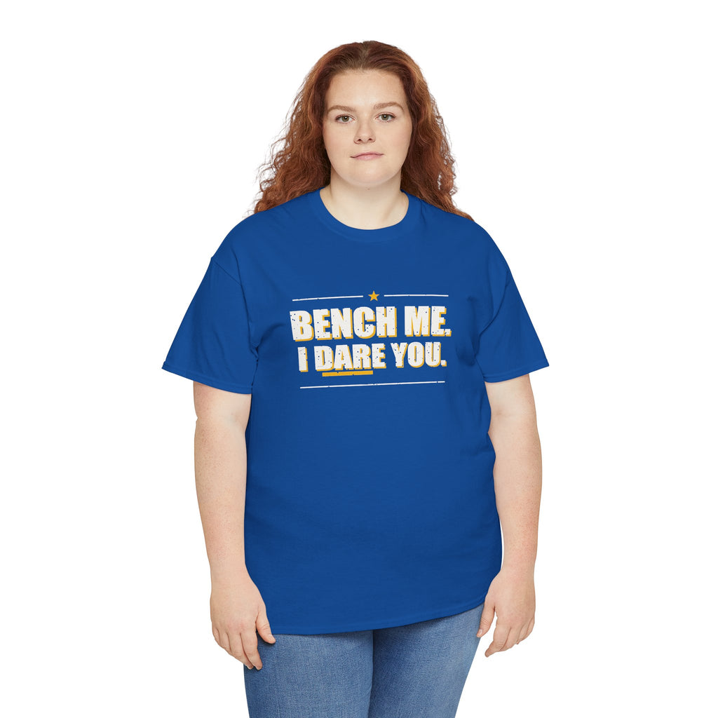 Bench Me. I Dare You. T-Shirt