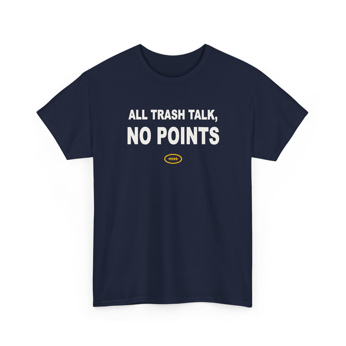 All Trash Talk, No Points T-Shirt