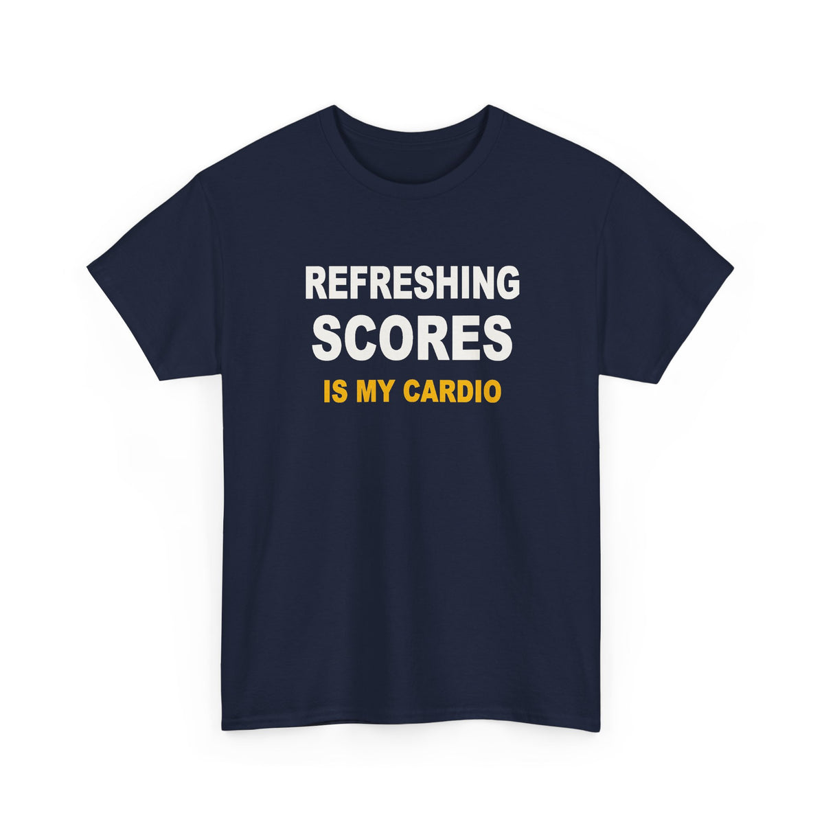 Refreshing Scores Is My Cardio T-Shirt