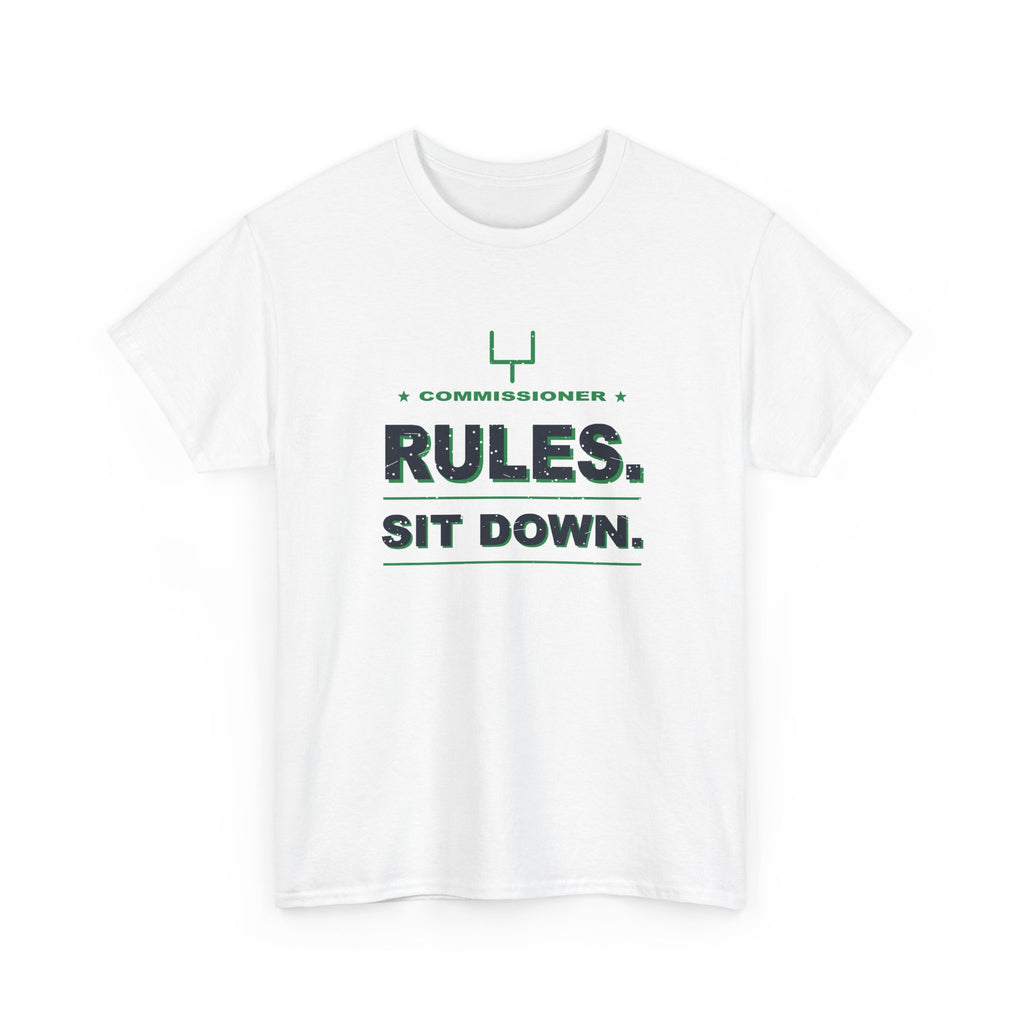 Commissioner Rules. Sit Down. T-Shirt