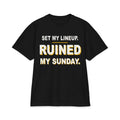 Set My Lineup. Ruined My Sunday. Max Heavyweight Oversized Tee