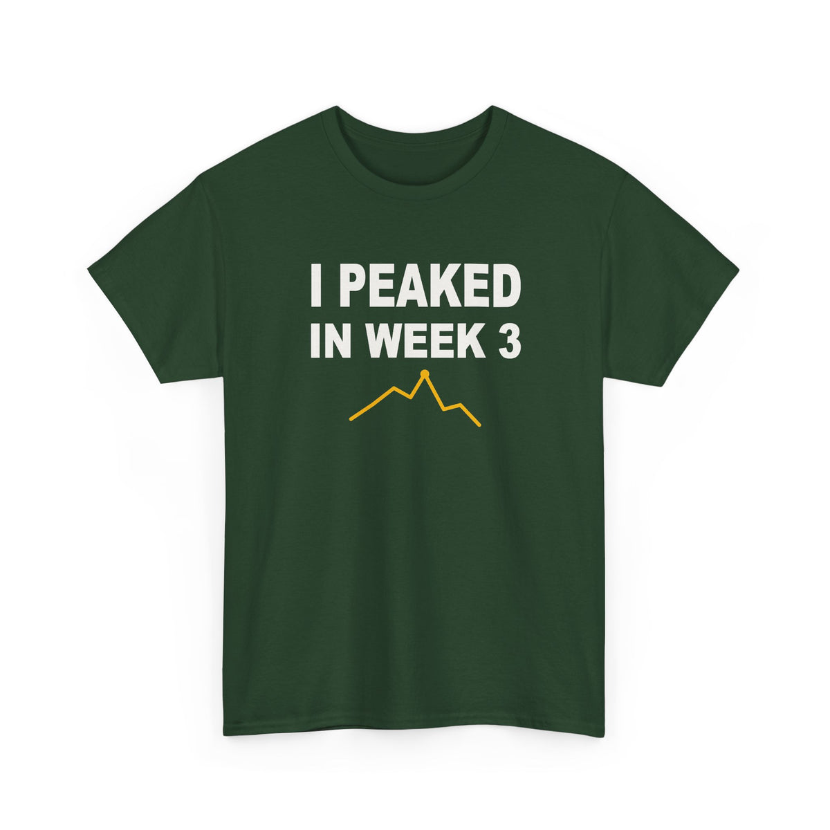 I Peaked In Week 3 T-Shirt