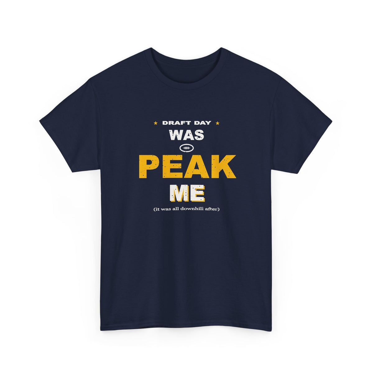 Draft Day Was Peak Me T-Shirt